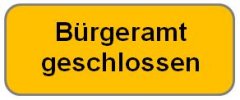 Bürgeramt geschlossen